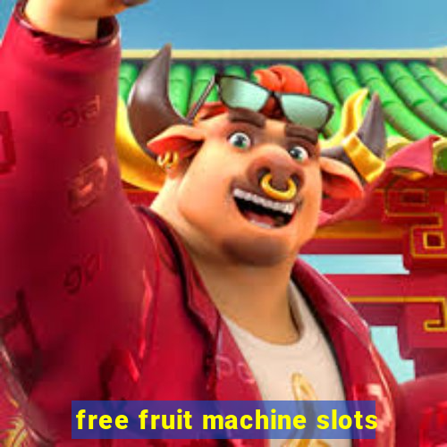 free fruit machine slots