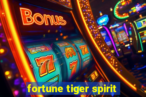 fortune tiger spirit