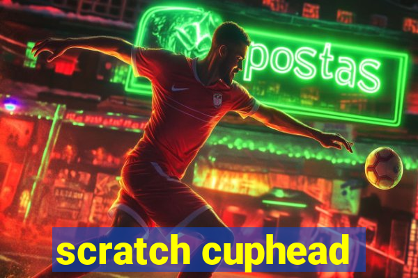 scratch cuphead