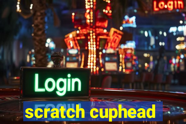 scratch cuphead