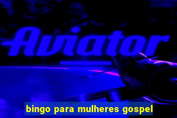 bingo para mulheres gospel