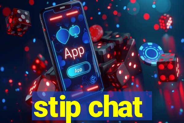 stip chat