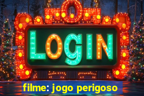 filme: jogo perigoso