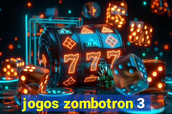 jogos zombotron 3