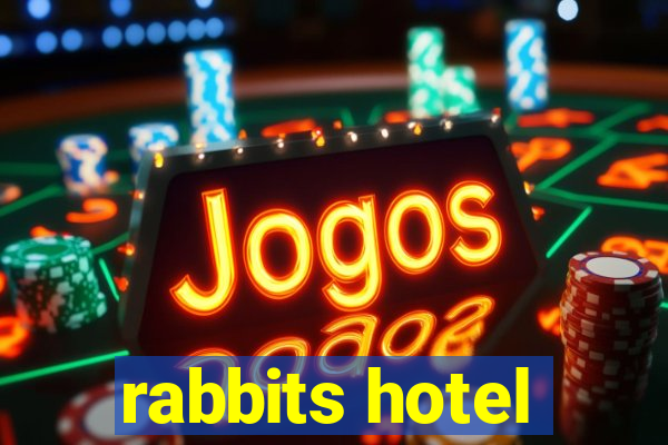 rabbits hotel