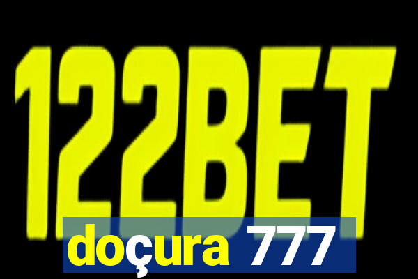 doçura 777