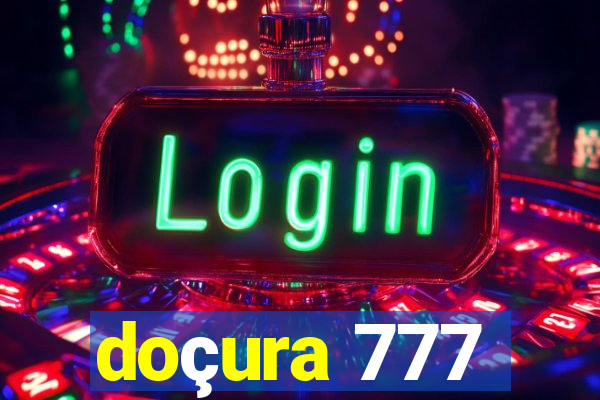 doçura 777