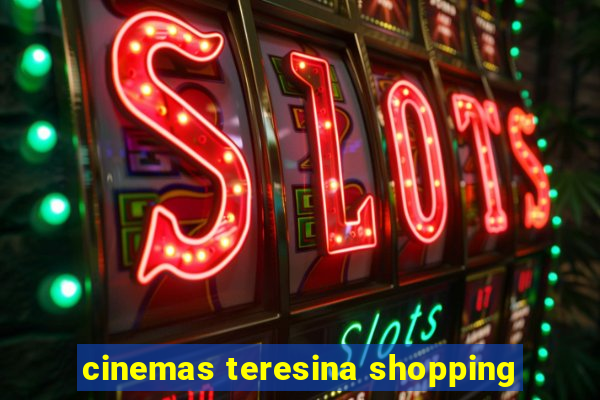 cinemas teresina shopping