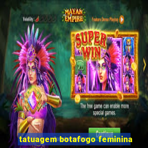 tatuagem botafogo feminina