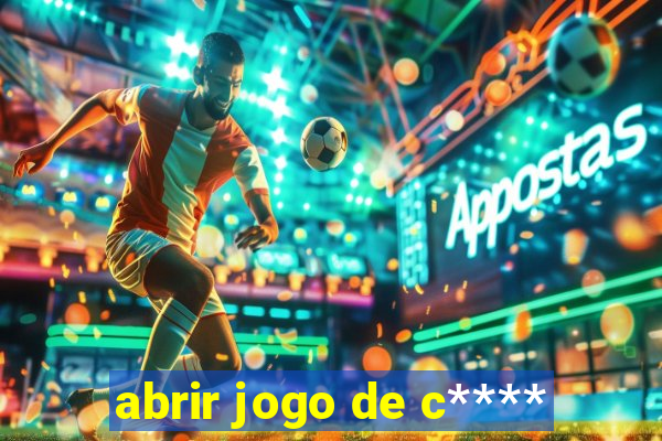 abrir jogo de c****