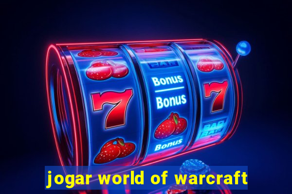 jogar world of warcraft