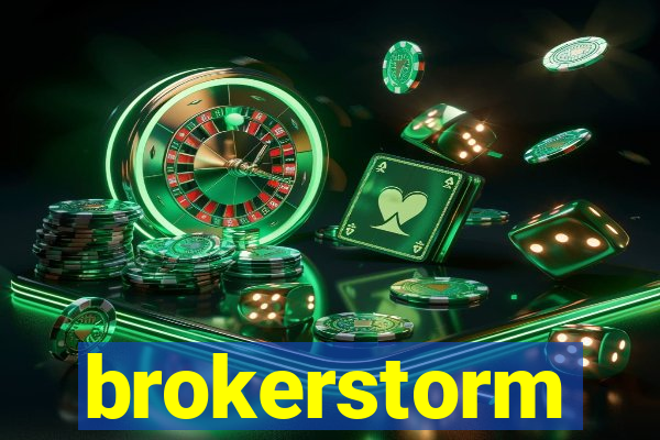 brokerstorm