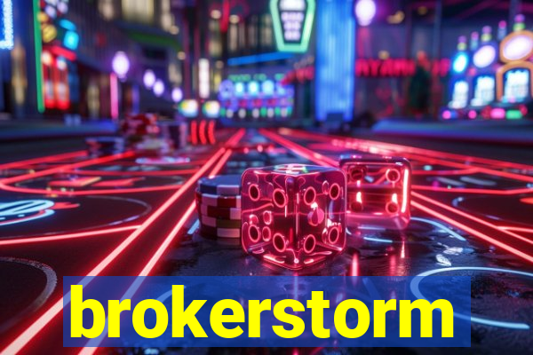 brokerstorm