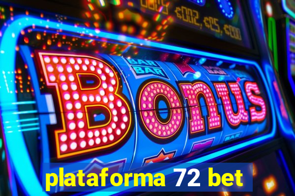 plataforma 72 bet