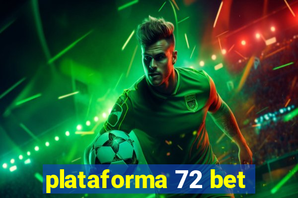 plataforma 72 bet