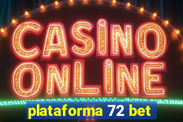 plataforma 72 bet