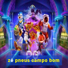 zé pneus campo bom