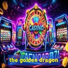 the golden dragon