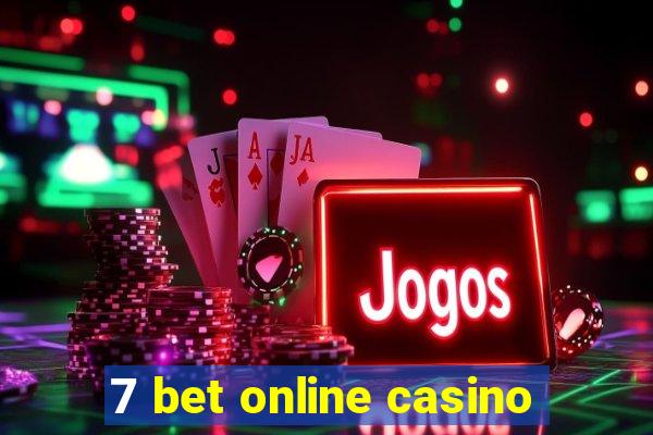 7 bet online casino