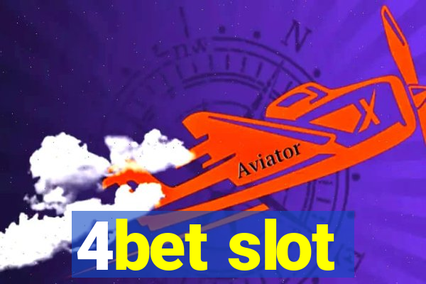 4bet slot