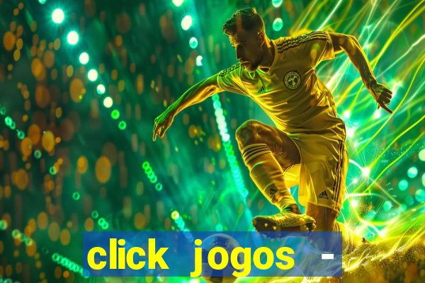 click jogos - ganhar dinheiro