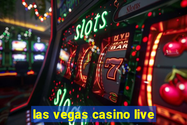 las vegas casino live