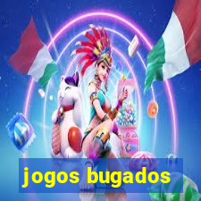 jogos bugados