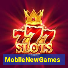 MobileNewGames