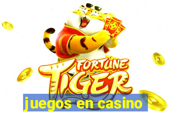 juegos en casino