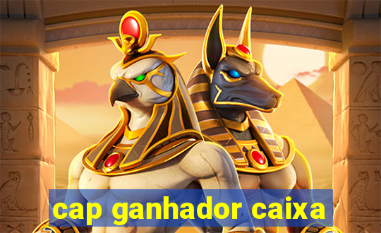 cap ganhador caixa