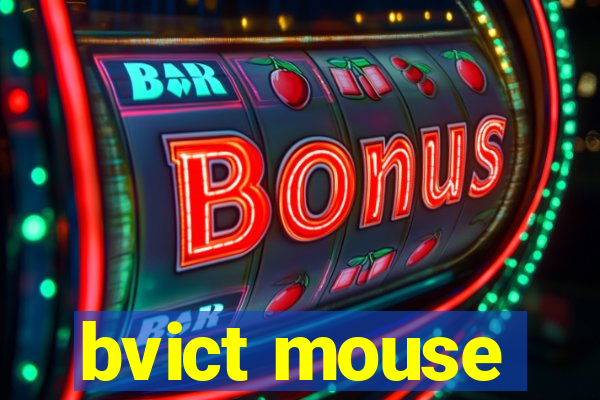 bvict mouse