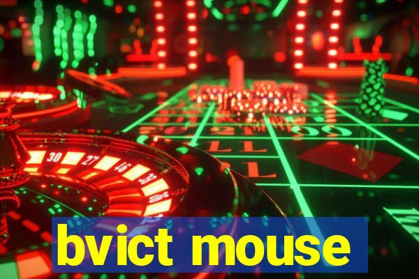 bvict mouse