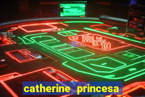 catherine princesa de gales