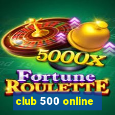 club 500 online