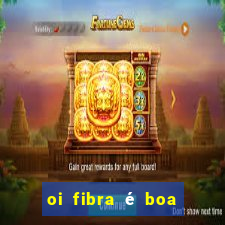 oi fibra é boa para jogos