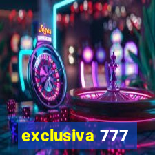 exclusiva 777