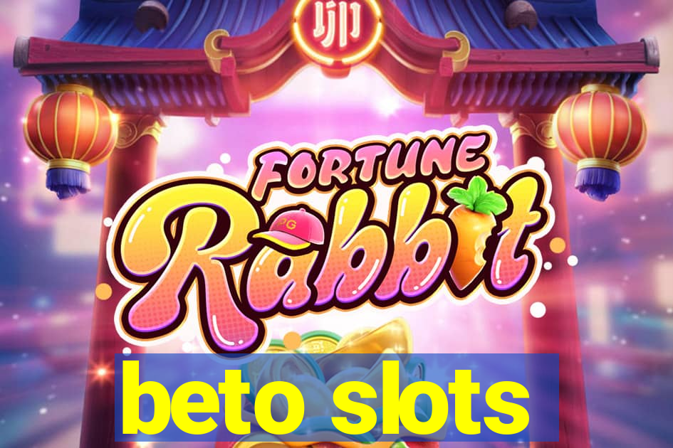 beto slots