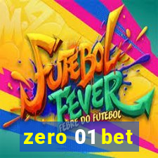 zero 01 bet