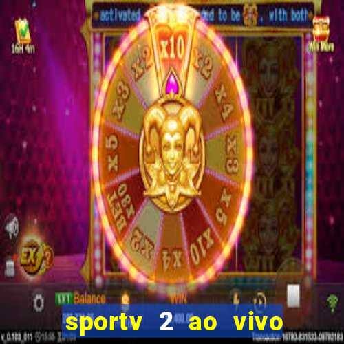 sportv 2 ao vivo mega canais