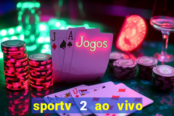 sportv 2 ao vivo mega canais