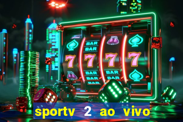 sportv 2 ao vivo mega canais