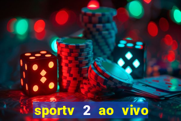 sportv 2 ao vivo mega canais