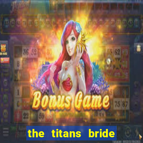 the titans bride cap 1