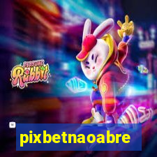 pixbetnaoabre