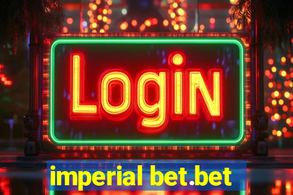 imperial bet.bet