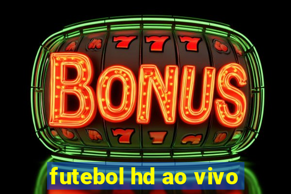 futebol hd ao vivo