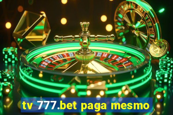 tv 777.bet paga mesmo