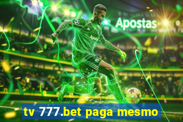 tv 777.bet paga mesmo