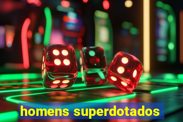 homens superdotados