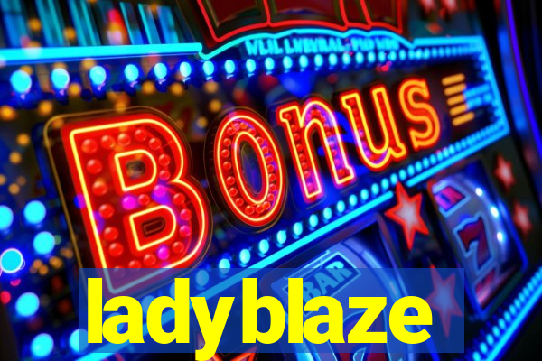 ladyblaze